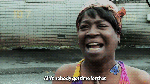 GIF of Sweet Brown saying "ain't nobody got time for that"