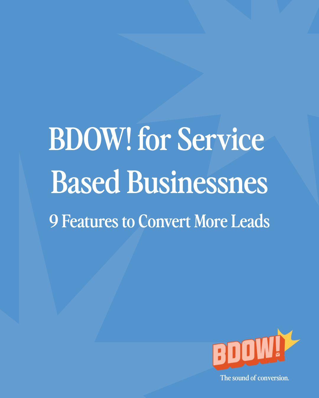 graphic 9 BDOW! features that convert more leads for service based businessness